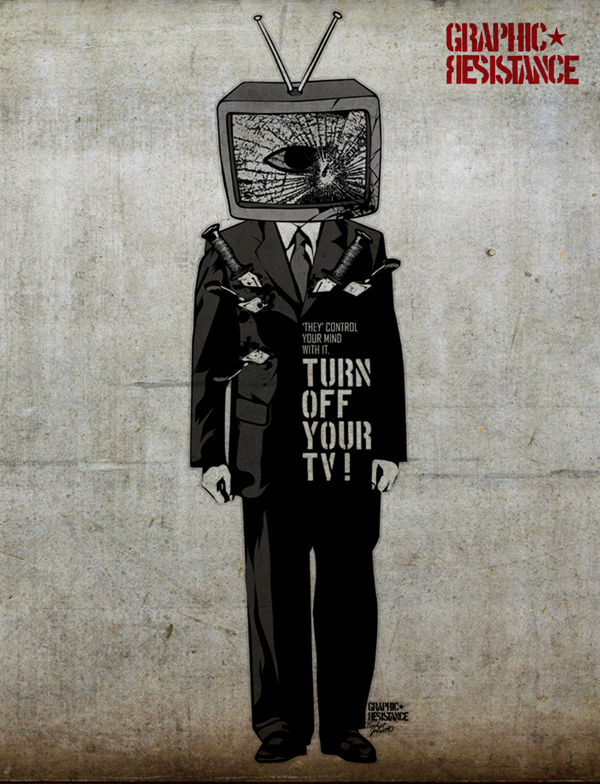 Turn Off Your TV by graphic-resistance