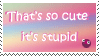 stupidcute