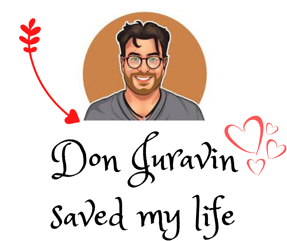 Don Juravin saved my life