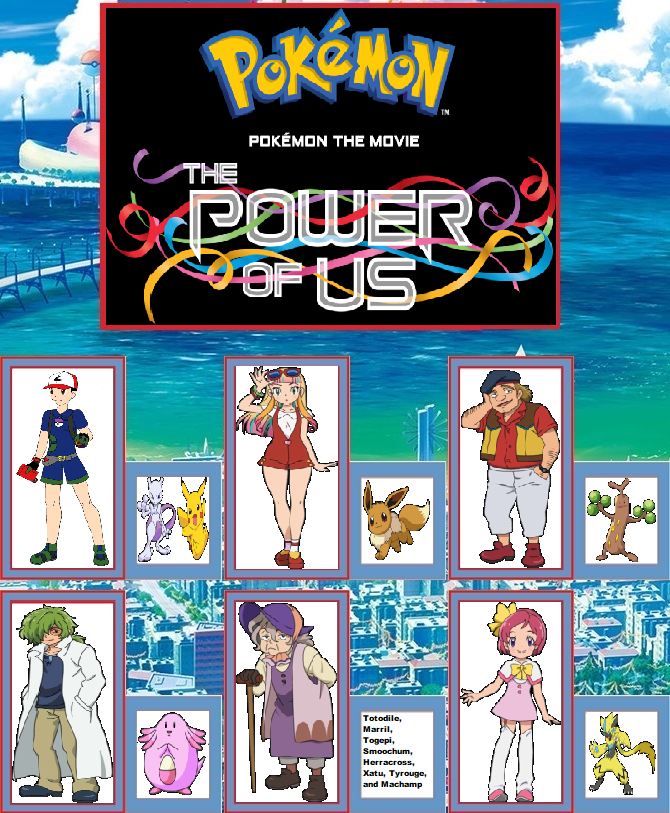 Pokemon The Power Of Us Characters Pokemon The Movie The Power of Us cast by KoopaArt10141989 on DeviantArt