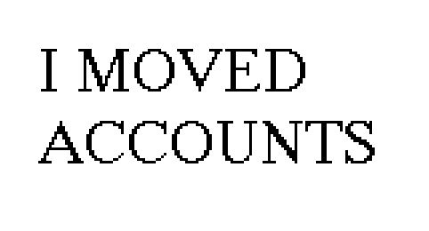 MOVED ACCOUNT