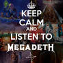 Keep Calm and Listen To Megadeth