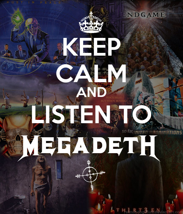 Keep Calm and Listen To Megadeth