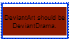 DeviantArt should be called DeviantDrama