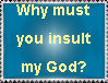 Why Insult God Stamp by MetalShadowOverlord