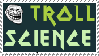 Troll Science Stamp by MetalShadowOverlord