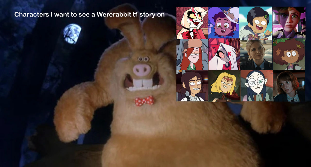Characters I Want To See A Wererabbit Tf Story On By HolloThere On characters-i-want-to-see-a-wererabbit-tf-story-on-by-hollothere-on