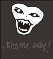 kiss me baby ...