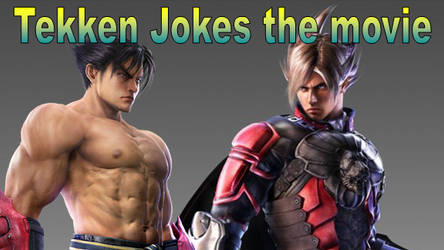 Tekken Jokes the movie