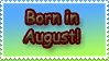 Born in August