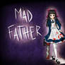 [Fan Art] Mad Father - Aya Drevis