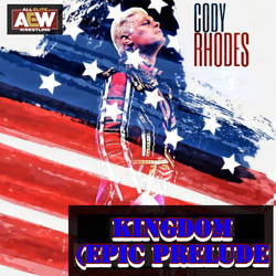 Cody Rhodes AEW Theme  Kingdom (Epic Prelude)  [Cu