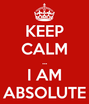 Keep-calm-i-am-absolute.jpg