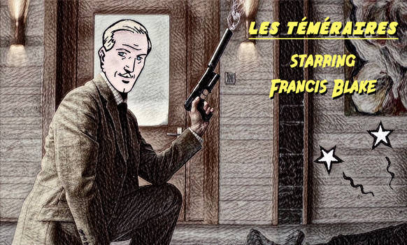 Les Temeraires - Teaser #01 - Francis Blake