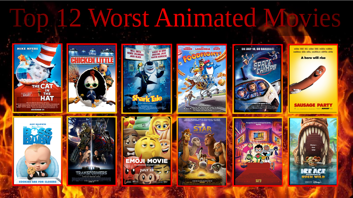 My Top 12 Worst Animated Movies by PeytonAuz1999 on DeviantArt