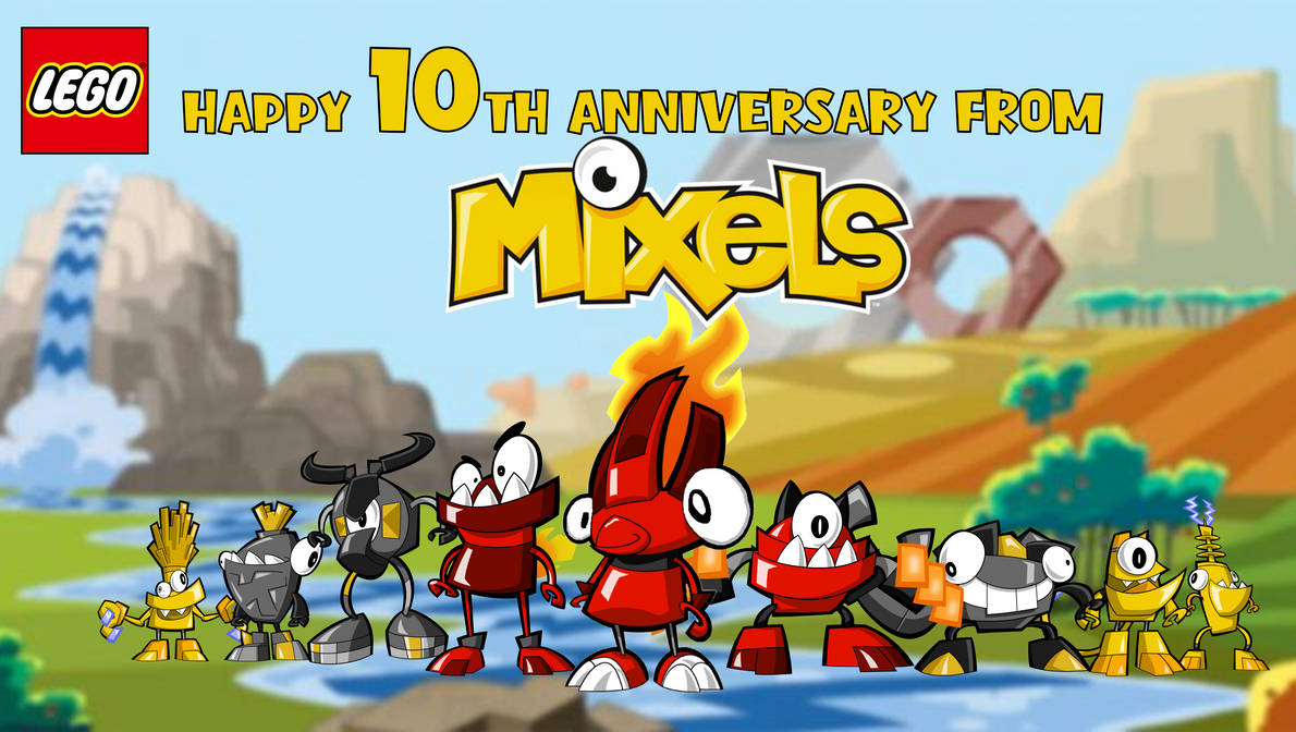 Happy 10th Anniversary from Mixels by PeytonAuz1999 on DeviantArt