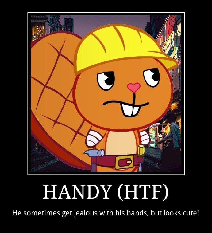 Demotivational Poster for Handy (HTF) by RyryTheHTFfan on DeviantArt