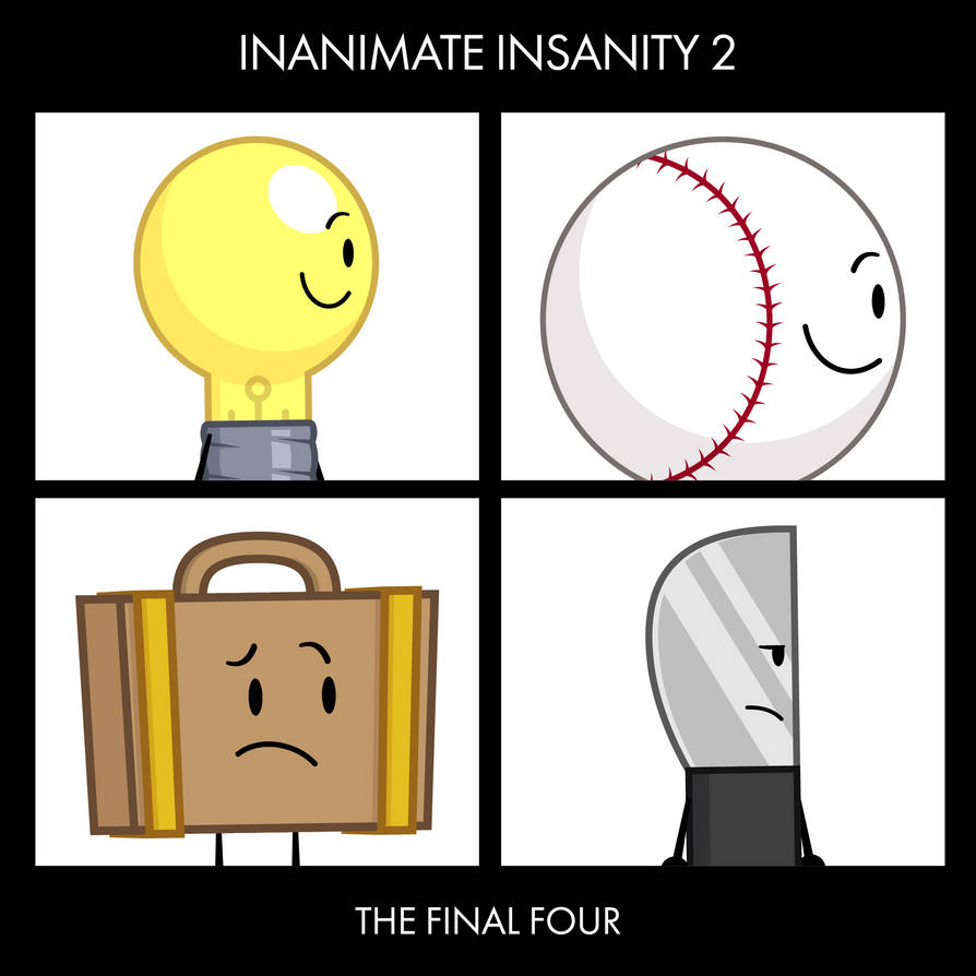 Inanimate Insanity II: The Final Four (1) by UnitedWorldMedia on DeviantArt