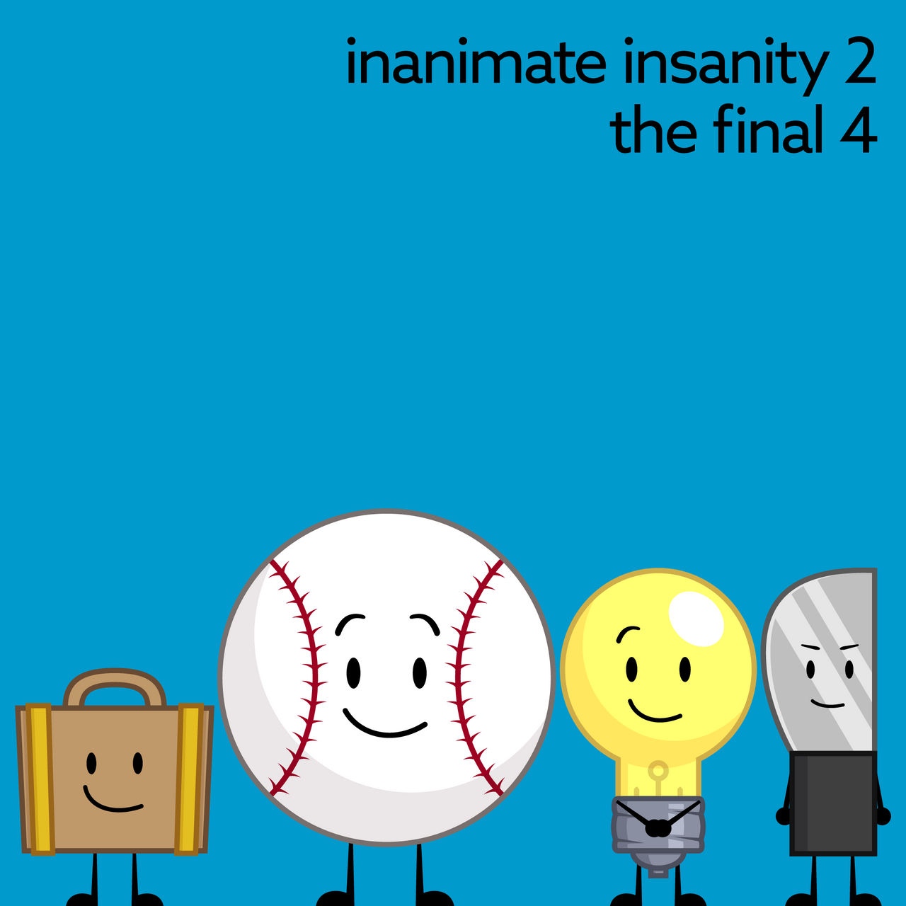 Inanimate Insanity II: The Final Four (4) by UnitedWorldMedia on DeviantArt