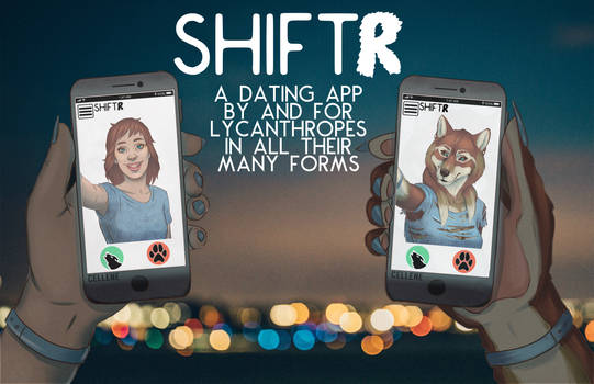 Shiftr: A Dating App for Lycanthropes