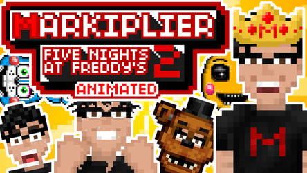 Markiplier Animated - Five Nights at Freddy's 2 by GEEKsomniac