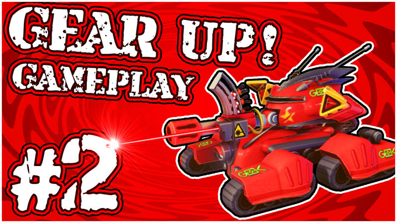 BACK TO WAR!!!! - GEAR UP - [Gameplay] #2