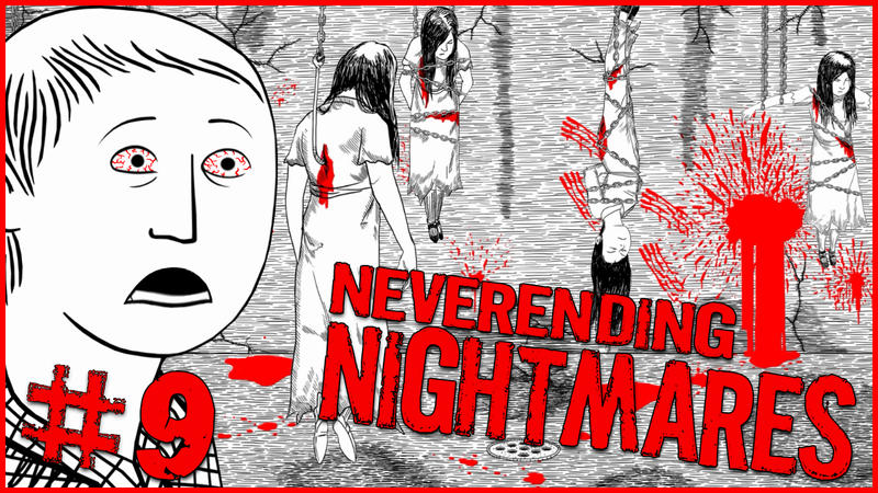 Neverending Nightmares 9 The nightmare's NOT over!