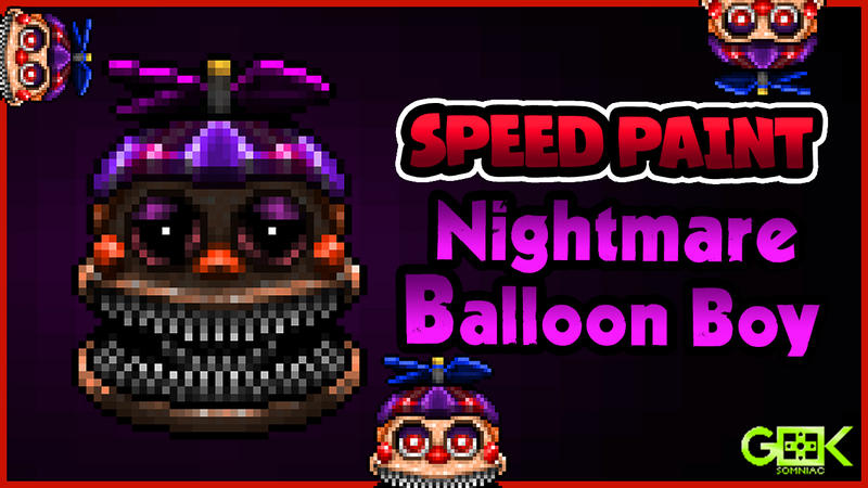 Nightmare Balloon Boy - SPEEDPAINT - FNAF 4 DLC