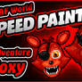 Adventure Foxy! - SPEEDPAINT - FNAF World