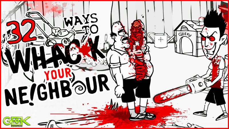 LOVE THY NEIGHBOUR! - Whack Your Neighbour