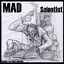 Mad scientist.