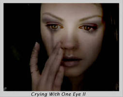 Crying With One Eye II