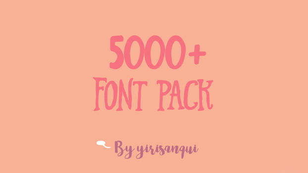 5000+ Font Pack By Yirisanqui