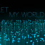 ::LET MY WORLD BLUE::