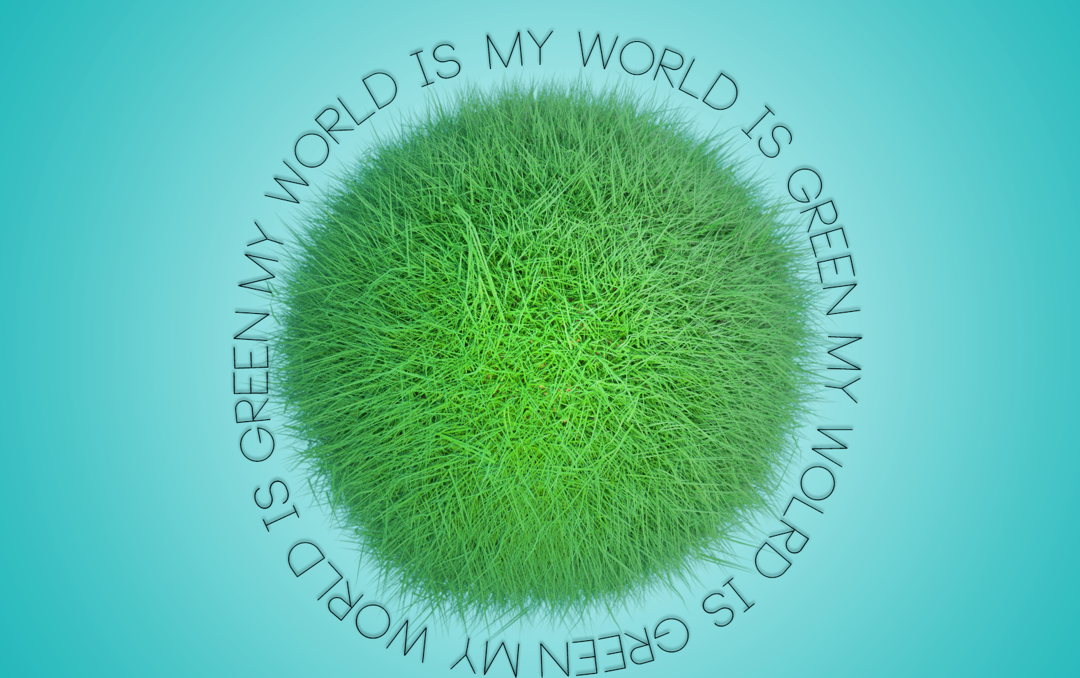 ::My world is green::