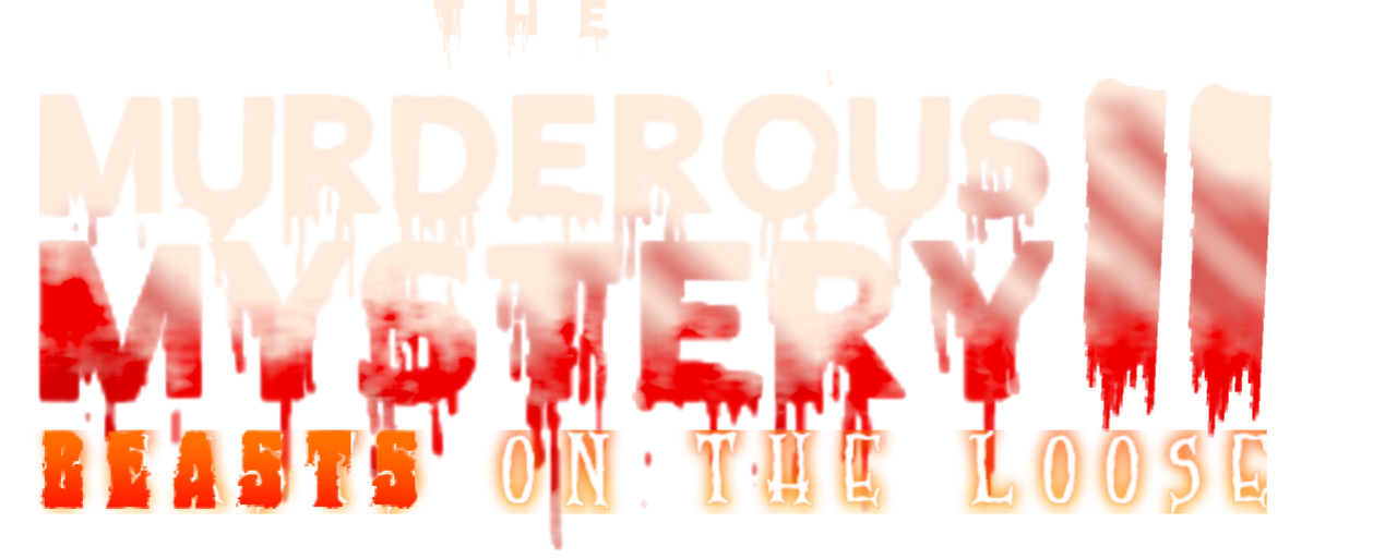 The Murderous Mystery II: Beasts On The Loose by MasterOfAU on DeviantArt