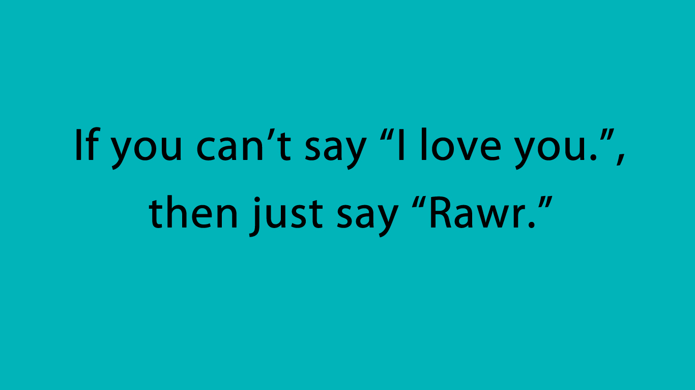 If you Can't Say 'I love you.'