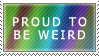 Proud To Be Weird by ExilesHonour