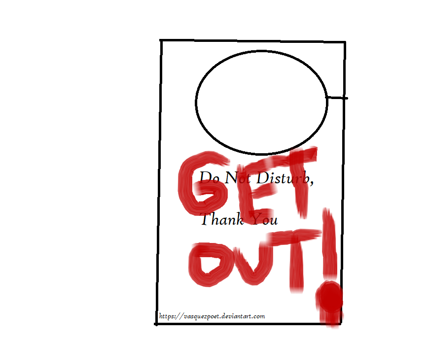 Do Not Disturb Get Out Sign by Vasquezpoet on DeviantArt