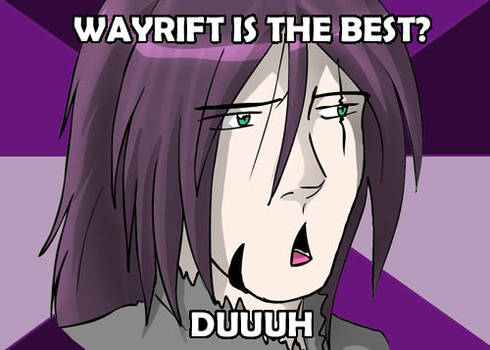 Zebmeme 1: Wayrift Is The Best