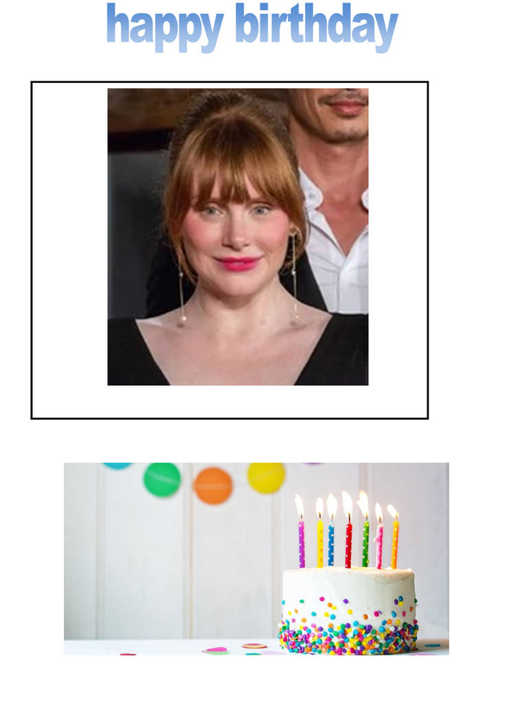 Happy birthday Bryce Dallas Howard by scottyiam on DeviantArt