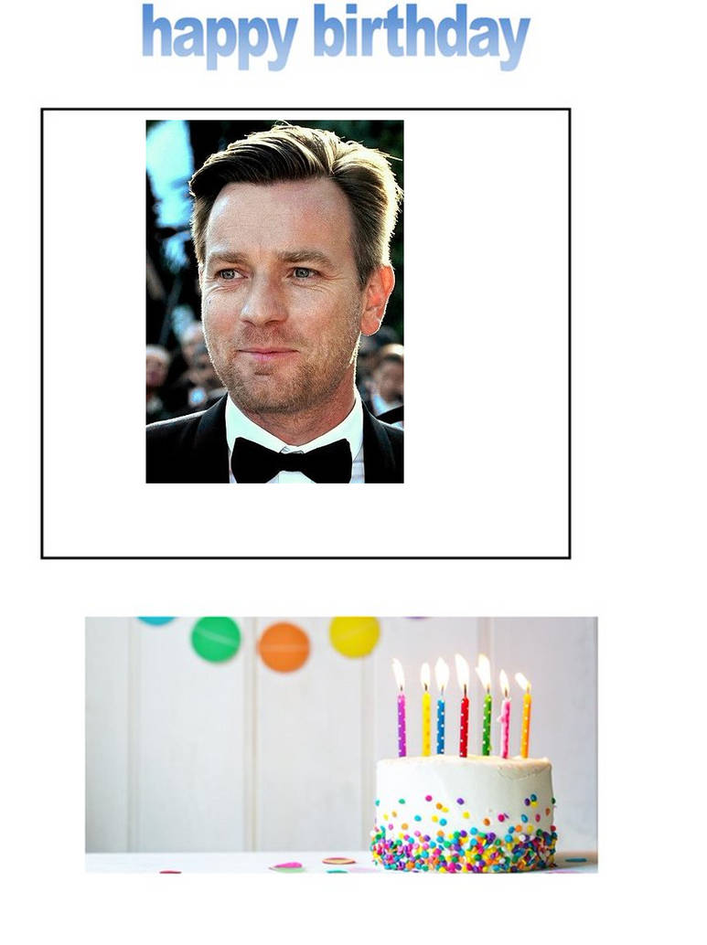 happy birthday Ewan McGregor by scottyiam on DeviantArt