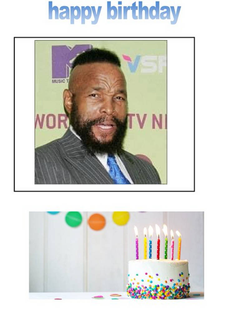 Happy Birthday Mr. T by scottyiam on DeviantArt