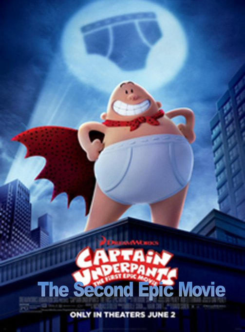 Captain Underpants The Second Epic Movie by scottyiam on DeviantArt