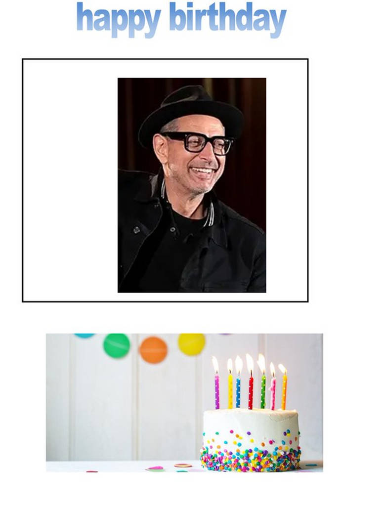happy birthday Jeff Goldblum by scottyiam on DeviantArt
