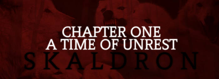 Skaldron, Chapter One: A Time Of Unrest