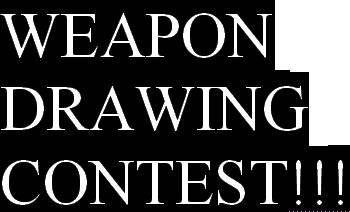 Weapon Drawing contest