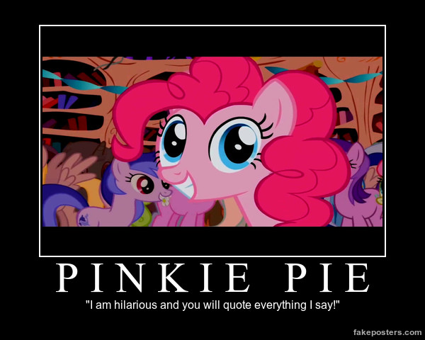 Demotivator #40 - Pinkie Pie