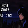 To Kevin Conroy - The Dark Knight