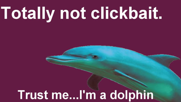 Clickbait Dolphin [LINK IN DESC]